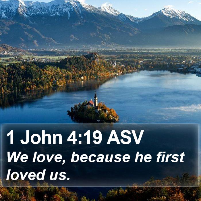 1 John 4:19 ASV Bible Study