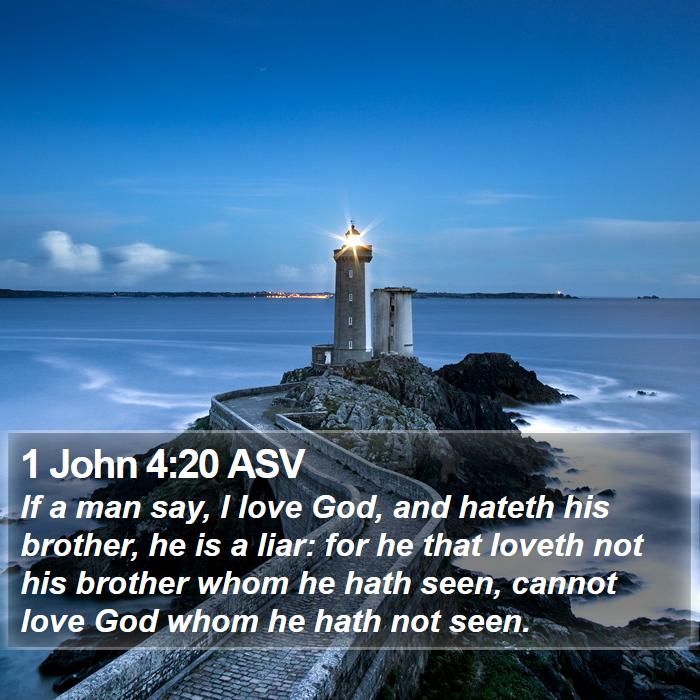 1 John 4:20 ASV Bible Study