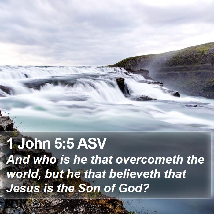 1 John 5:5 ASV Bible Study