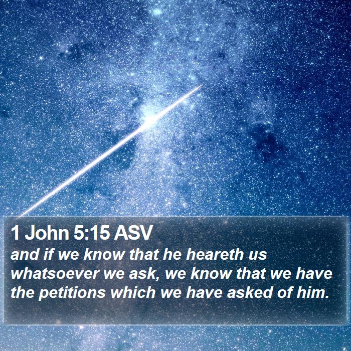 1 John 5:15 ASV Bible Study