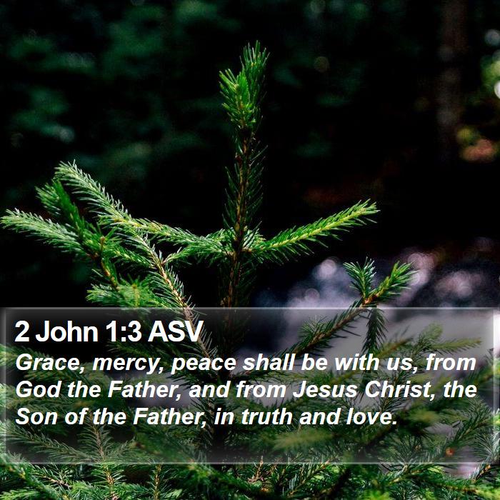 2 John 1:3 ASV Bible Study