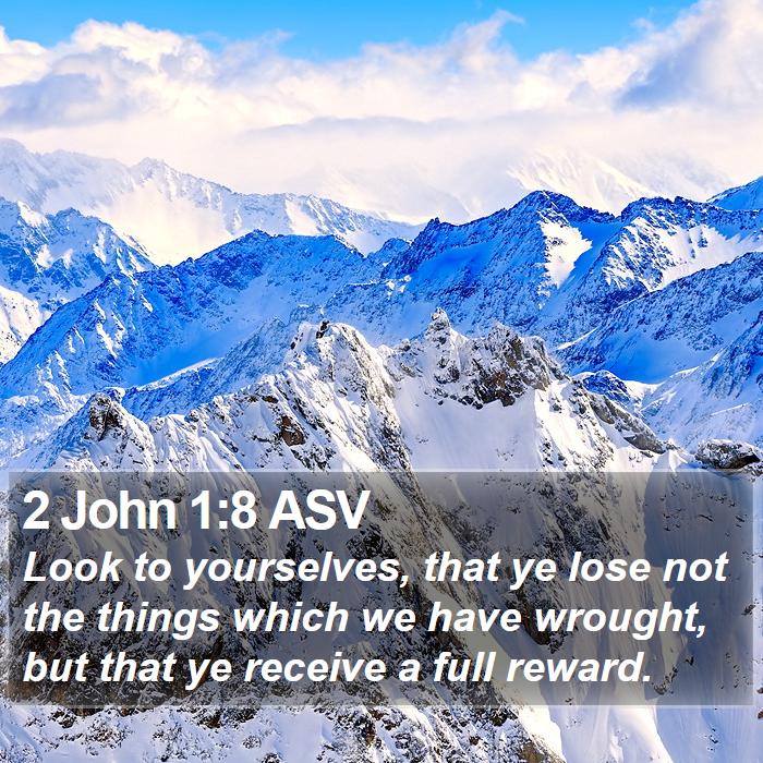 2 John 1:8 ASV Bible Study