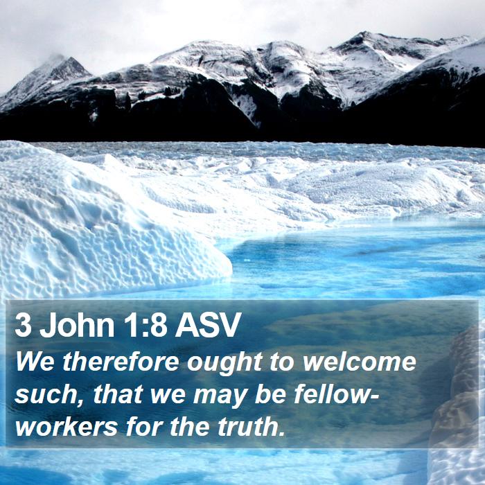 3 John 1:8 ASV Bible Study