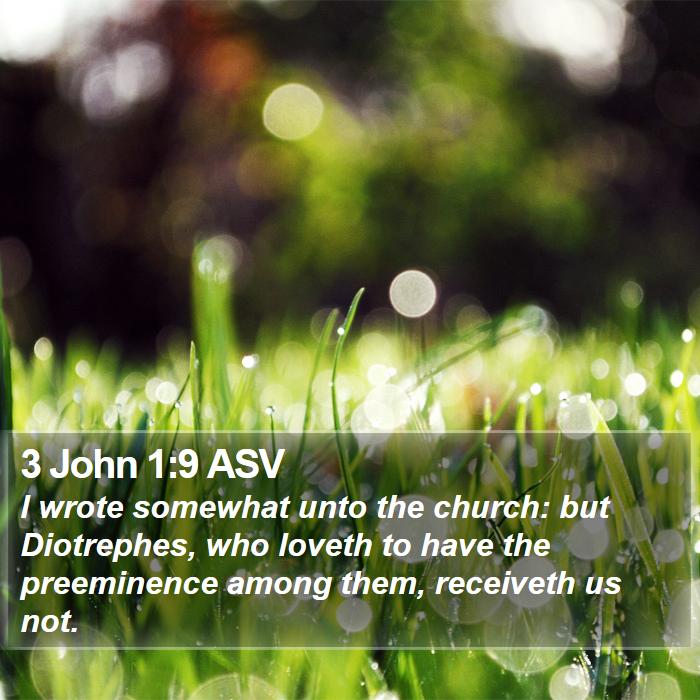 3 John 1:9 ASV Bible Study