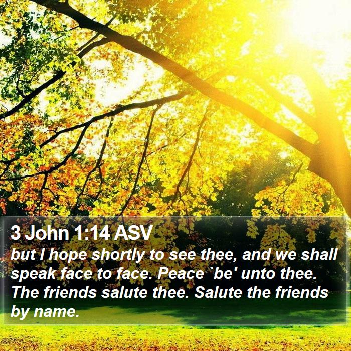 3 John 1:14 ASV Bible Study